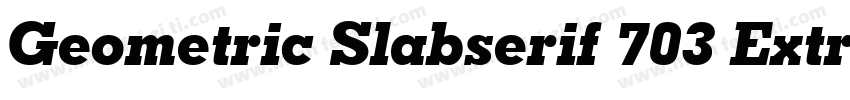 Geometric Slabserif 703 Extra Bold Italic BT字体转换